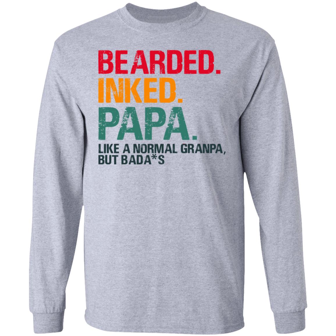 Bearded Inked Papa Like a Normal Grandpa But Bada-s Hoodie - Sweatshirt - Long Sleeve Shirt, Sport Grey, Long Sleeve