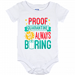 Proof Quarantined Wasn't Always Boring Gift For New Baby Baby Onesie - Baby Infant Bodysuit, White, Baby Onesie - 12 Month