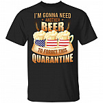 I'm Gonna Need Another Beer 4th of July T-Shirt - Beer 4th of July Shirt, Black, Unisex T-Shirt