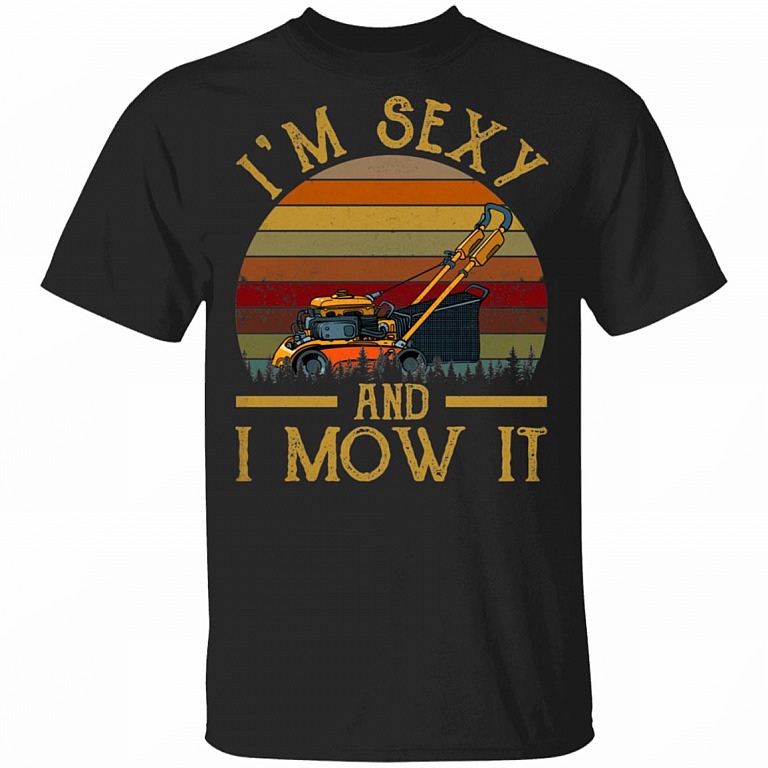 I'm Sexy And I Mow It Vintage Retro T-Shirt - Funny Lawn Mower Shirt, Black, Unisex T-Shirt