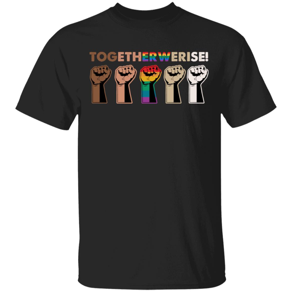 Together We Rise T-Shirt - Black Lives Matter Shirt - Equality Social Justice T-Shirt, Black, Unisex T-Shirt