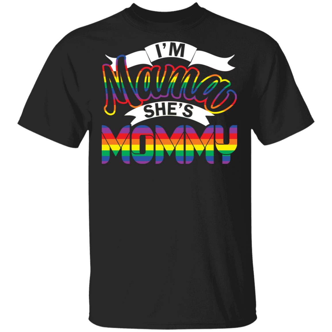 I'm Mommy She's Mama T-Shirt - Lesbian Couple Matching Shirt, Black, Unisex T-Shirt