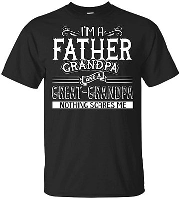 I'm A Father Grandpa and A Great-Grandpa Nothing Scares Me T-Shirt - V-Neck Shirt, Unisex T-Shirt, Black
