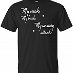 UrVog My Neck My Back My Anxiety Attack T-Shirt - Fun Wine Saying Quote Statement Tee Shirt, Unisex T-Shirt, Black