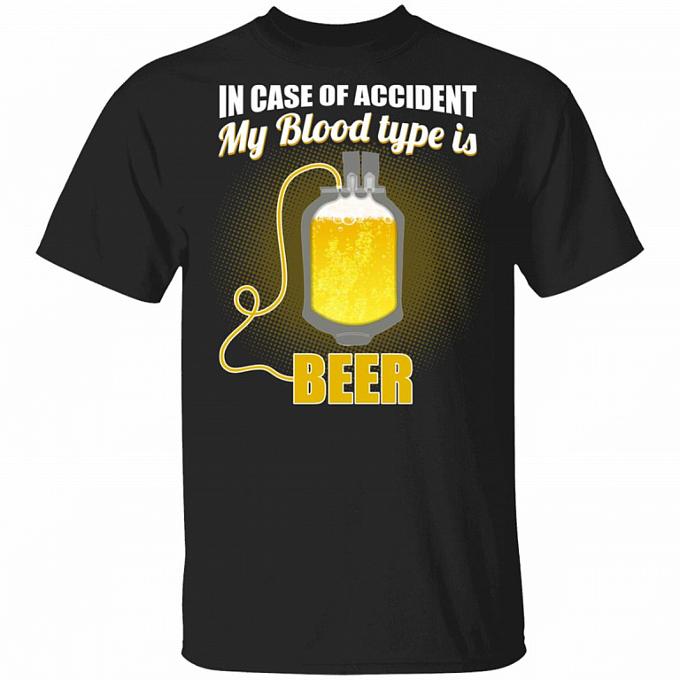 in Case Accident My Blood Type is Beer T-Shirt, Black, Unisex T-Shirt