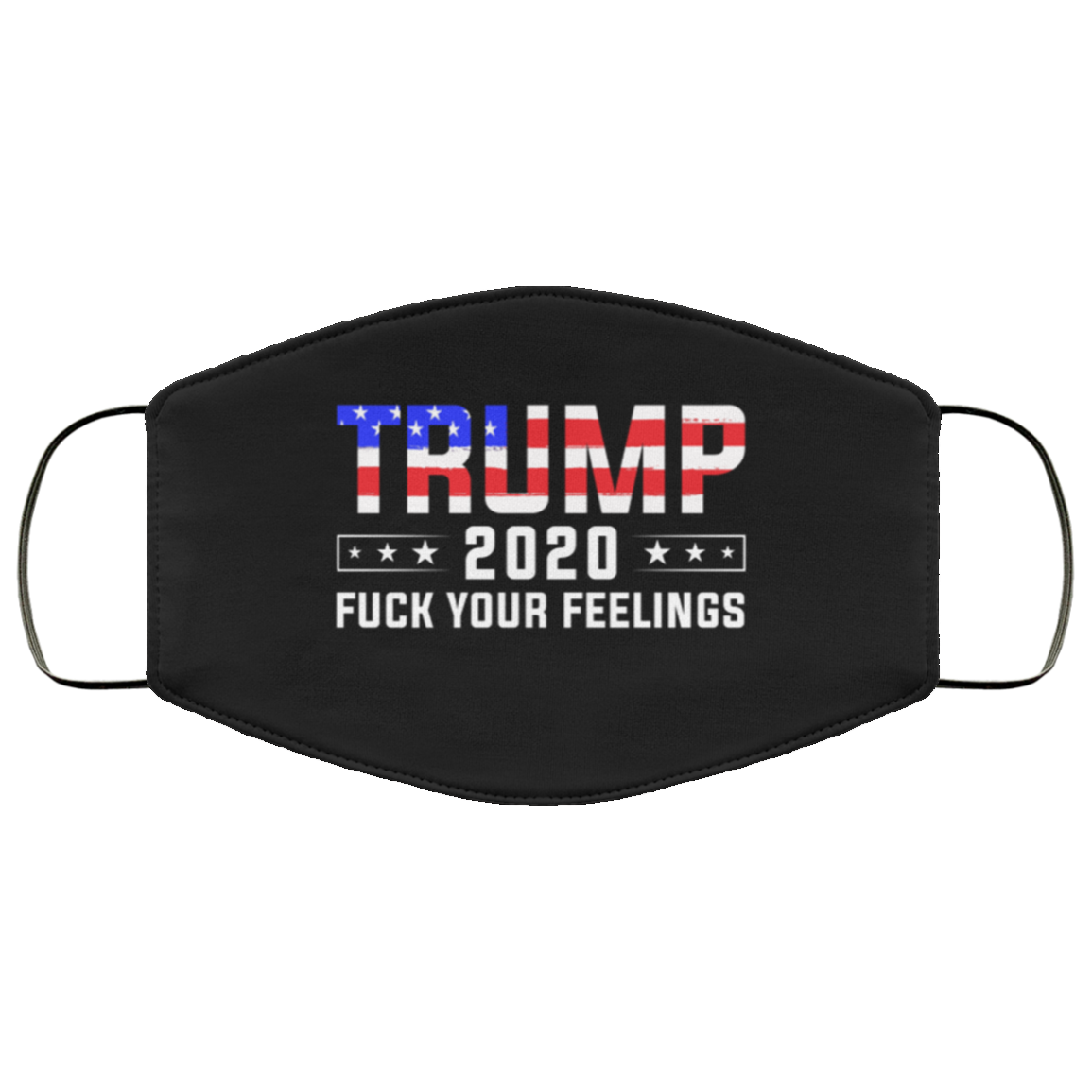 Trump 2020 Fuck Your Feelings Washable Reusable Custom – Printed Cloth Face Mask Cover, White, Cloth Face Mask
