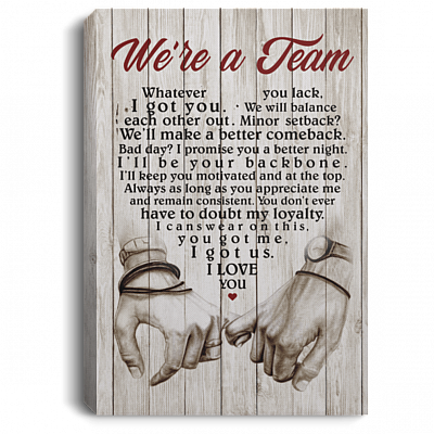 We're a Team Whatever You Lack I Got You We Will Balance Each Other Out Couple Framed Canvas Prints - Unframed Poster, White, 0.75'' Framed Canvas