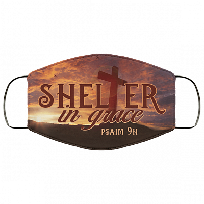 Shelter In Grace Psalm 91 1 Washable Reusable Custom – Printed Cloth Face Mask Cover, White, Cloth Face Mask