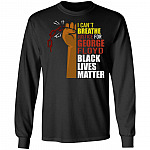 I Can't Breathe Justice For George Floyd Black Lives Matter Hoodie - Sweatshirt - Long Sleeve Shirt, Black, Long Sleeve