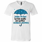 John Prine Lyrics Make Us Better Human Being Country Music Gift T-Shirt - V Neck, White, V-Neck T-Shirt