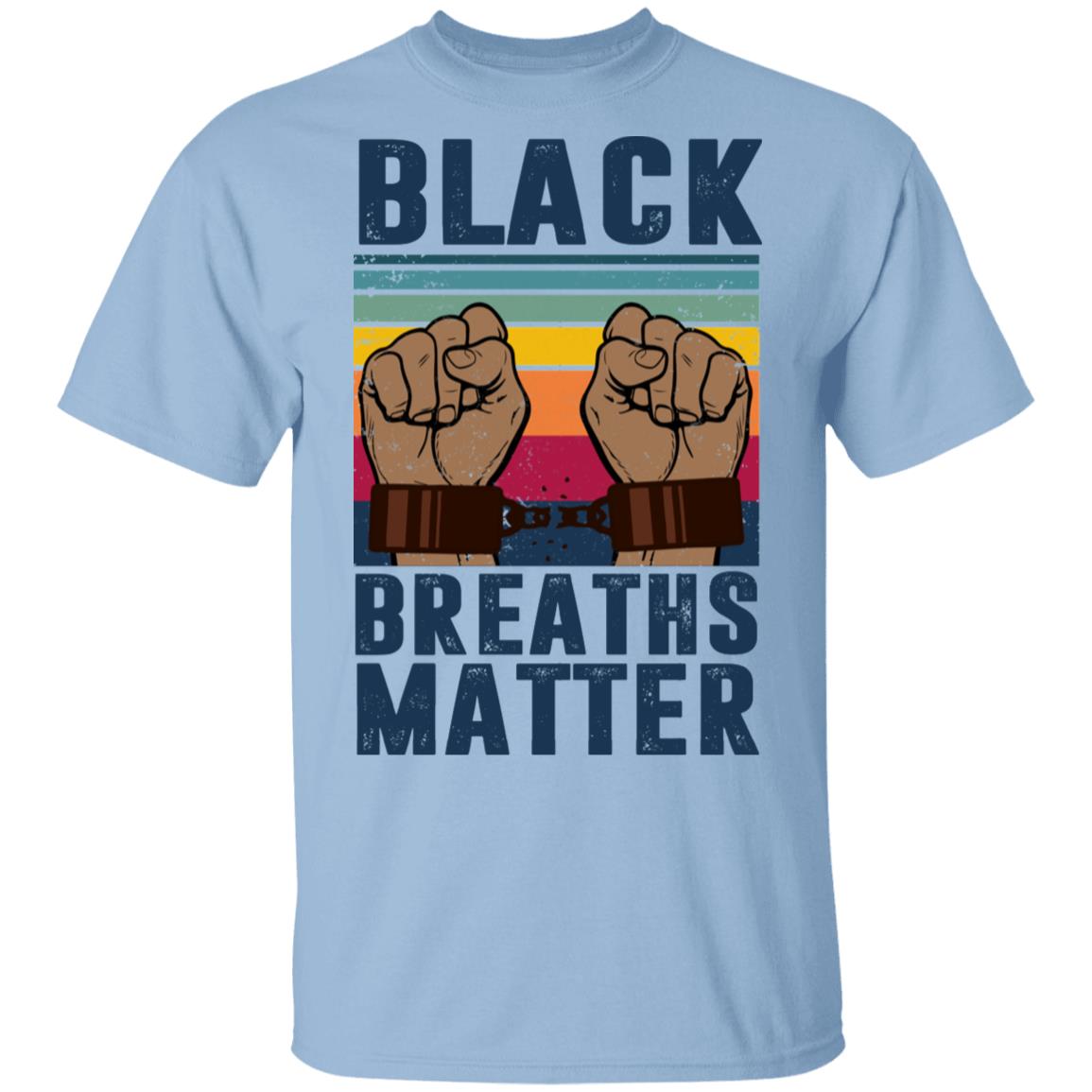 Black Breaths Matter T-Shirt - I Cant Breath Shirt, Light Blue, Unisex T-Shirt