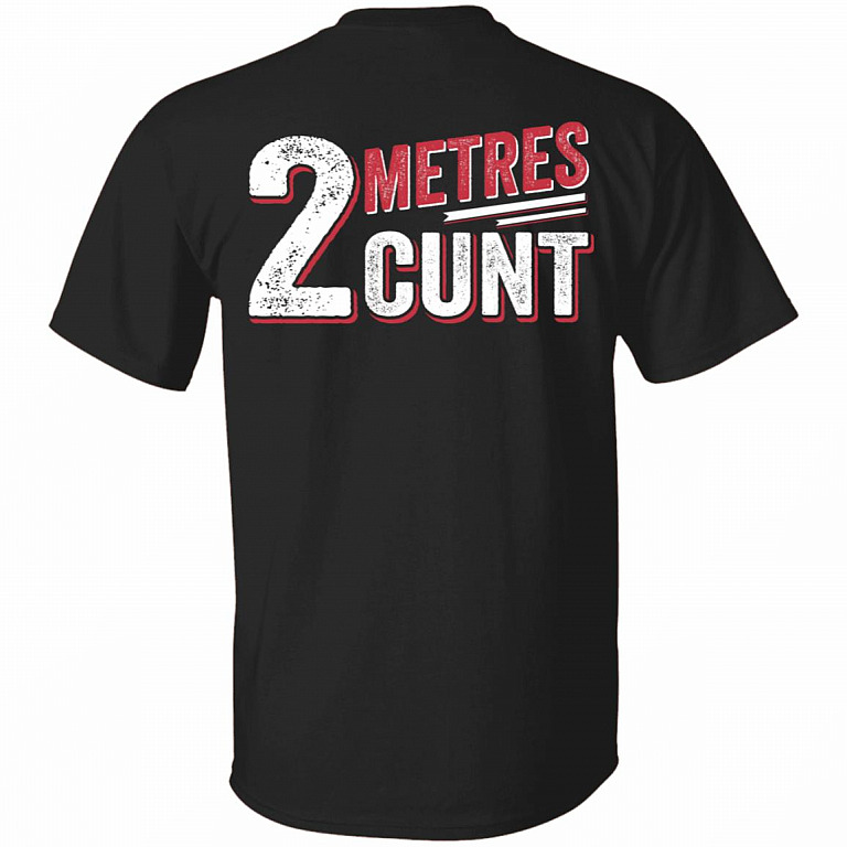 2 Metres Cunt Print On Back T-Shirt - Funny Distancing Shirt, Black, Unisex T-Shirt