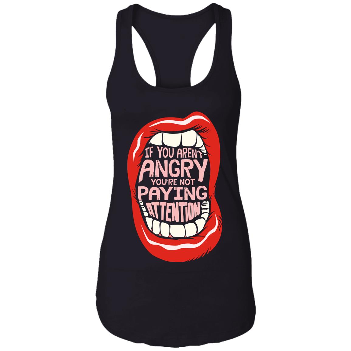 If You're Not Angry You're Not Paying Attention Black Lives Matter Cotton Tank Top Tee-Ladies Racerback Tank, Black, Ladies Racerback Tank
