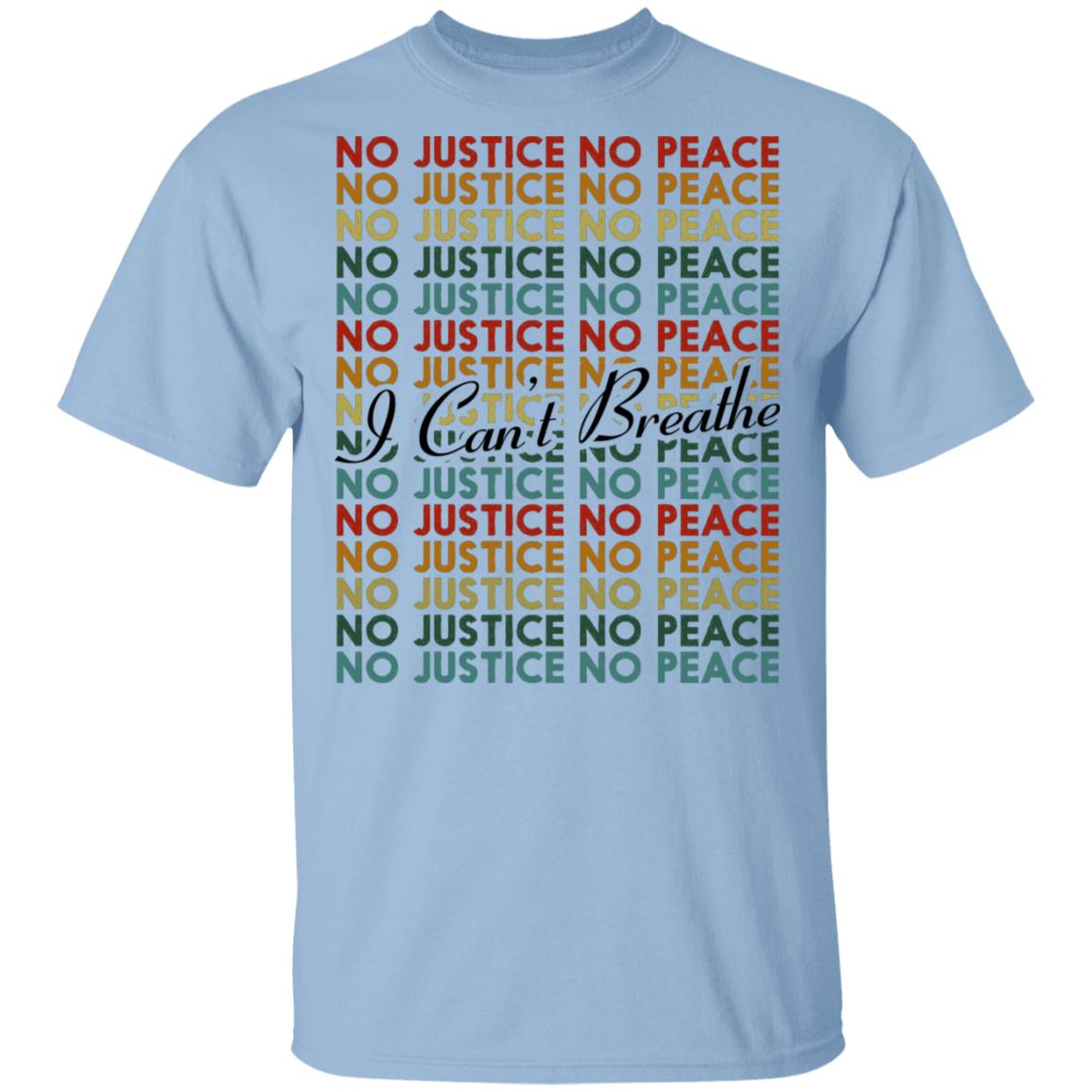 No Justice No Peace I Can't Breathe Black Lives Matter T-Shirt - Justice For George Floy Shirt, Light Blue, Unisex T-Shirt