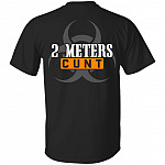 Two Meters Cunt Distancing Quarantined Plain Front - Print On Back T-Shirt, Black, Unisex T-Shirt