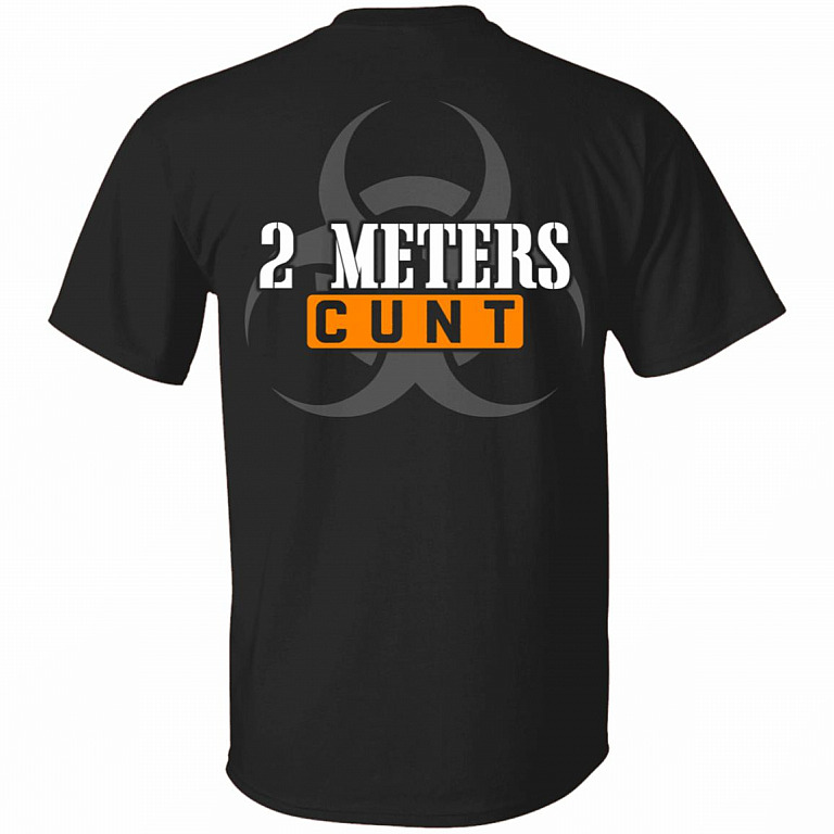 Two Meters Cunt Distancing Quarantined Plain Front - Print On Back T-Shirt, Black, Unisex T-Shirt