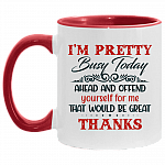 Im Pretty Busy Today Accent Mug - Funny Sarcasm Saying Mug, White/Red, 11 oz. Accent Mug