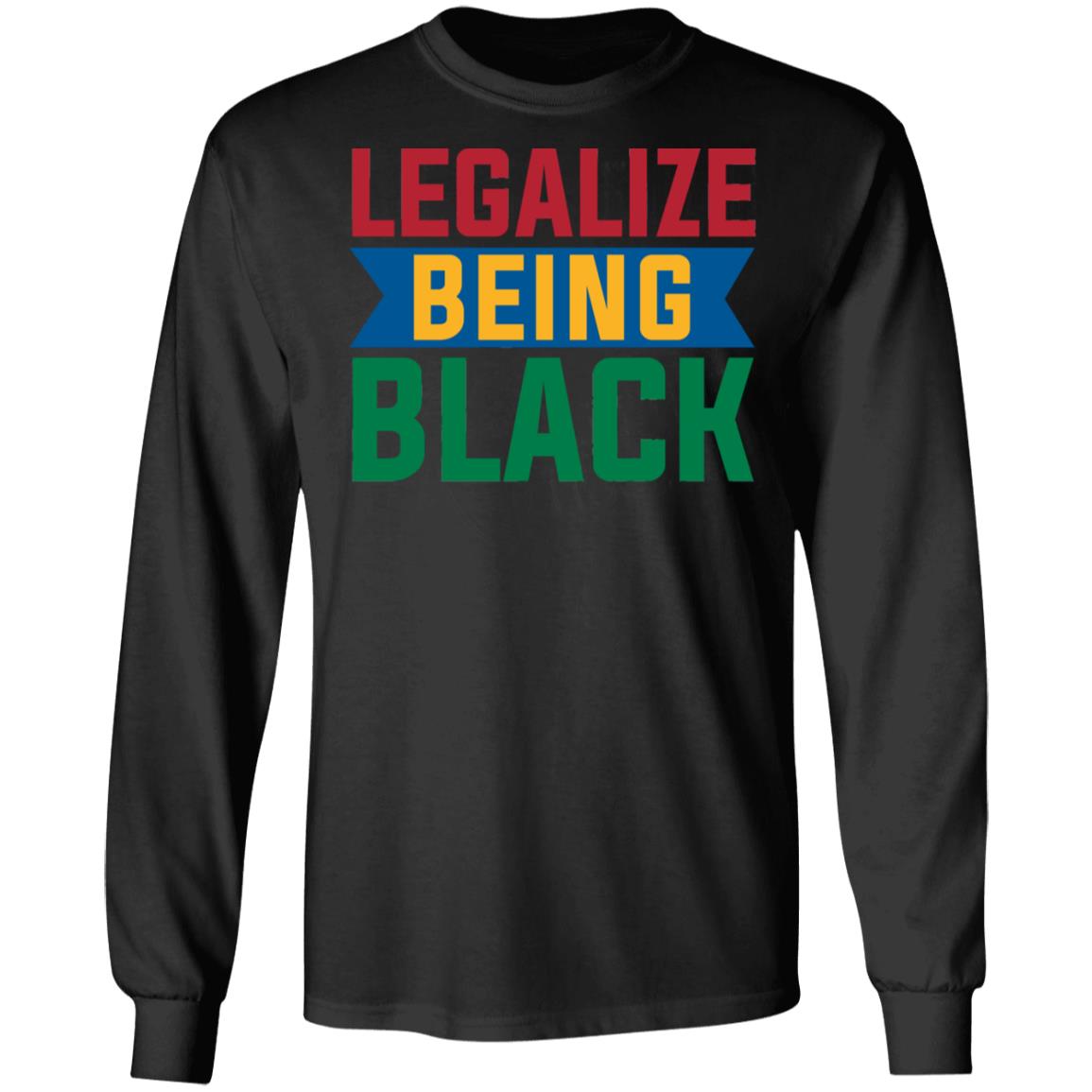 Legalize Being Black Hoodie - Sweatshirt, Black, Long Sleeve