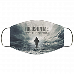 Focus On Me Not The Storm Jesus Washable Reusable Custom – Printed Cloth Face Mask Cover, White, Cloth Face Mask