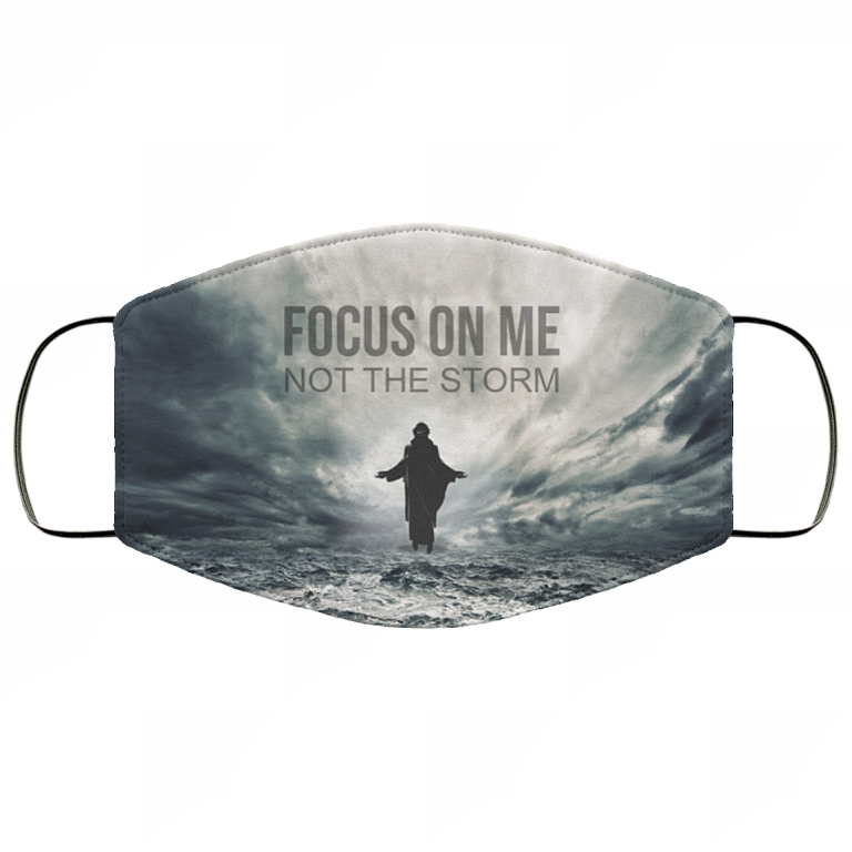 Focus On Me Not The Storm Jesus Washable Reusable Custom – Printed Cloth Face Mask Cover, White, Cloth Face Mask