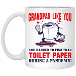 Grandpas Like You Are Harder to Find Than Toilet Paper Ceramic Coffee Mug - Beer Stein - Water Bottle, White, 11 oz. White Mug