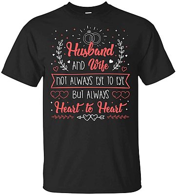 Husband And Wife Not Always Eye To Eye But Always Heart To Heart T-Shirt