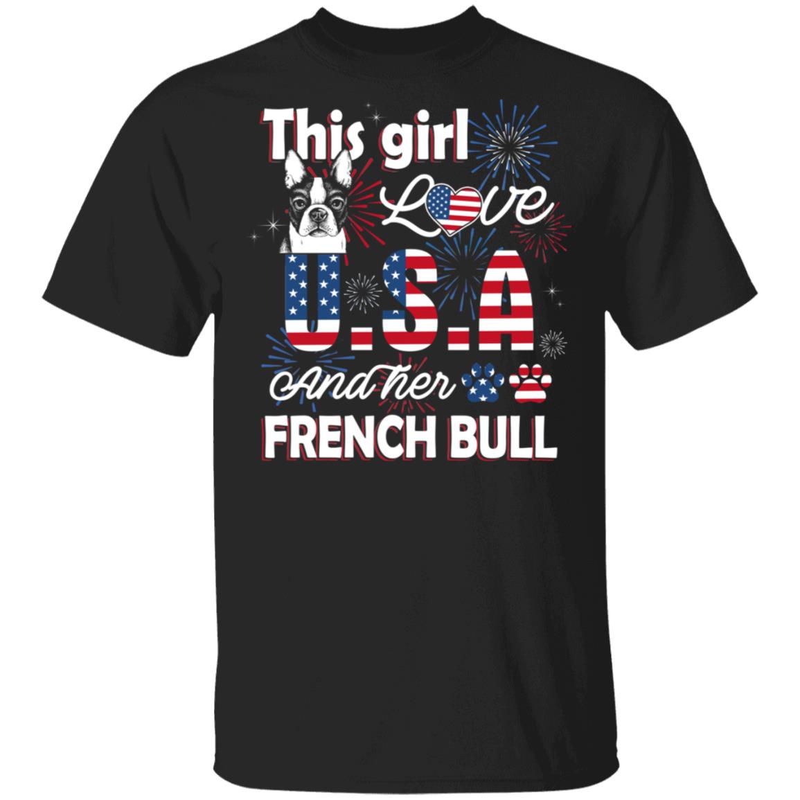 This Girl Loves USA And Her French Bulldog T-Shirt - Funny Independence Day Shirt, Black, Unisex T-Shirt