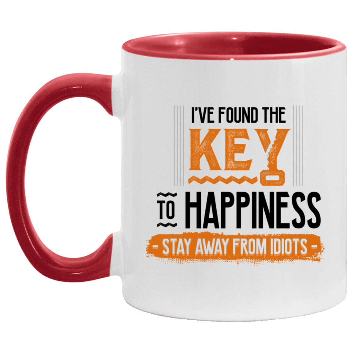 I've Found the Key to Happiness Stay Away from Idiots Funny Accent Mug, White/Red, 11 oz. Accent Mug