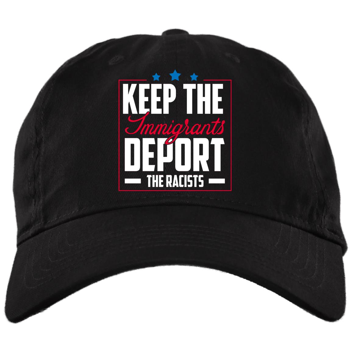 Keep The Immigrants Deport The Racists Twill Cap - High-Profile Snapback Hat - Trucker Hat, Black, Brushed Twill Dad Cap
