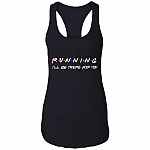 Running I'll Be There For You Friends Cotton Tank Top Tee - Ladies Racerback Tank, Black, Ladies Racerback Tank