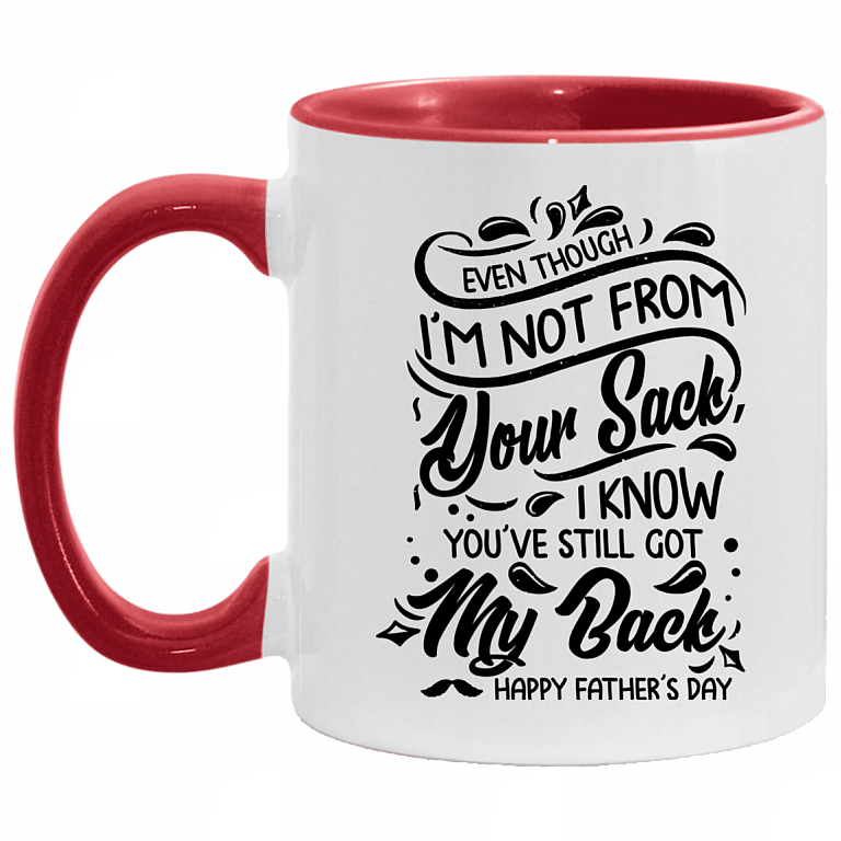 Even Though I'm Not From Your Sack I Know You've Still Got My Back Accent Mug, White/Red, 11 oz. Accent Mug