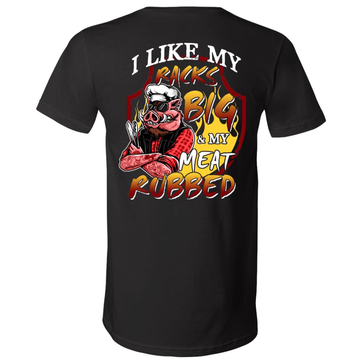 I Like My Racks Big And My Meat Rubbed Funny Humour BBQ Grilling Print On Back T-Shirt - V-Neck Tee, Black, V-Neck T-Shirt