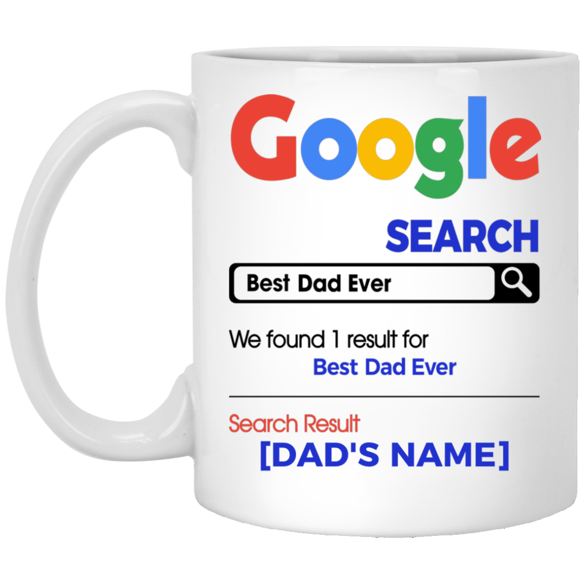Personalized Search Best Dad Ever Father's Day Gift For Dad Ceramic Coffee Mug - Beer Stein, White, 11 oz. White Mug