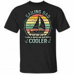Vintage Sailing Dad Like A Regular Dad But Cooler Sailboat Sailor Funny Father's Day Gift T-shirt, Black, Unisex T-Shirt