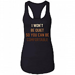 I Won't Be Quiet So You Can Be Comfortable - Black Lives Matter Cotton Tank Top Tee - Ladies Racerback Tank, Black, Ladies Racerback Tank