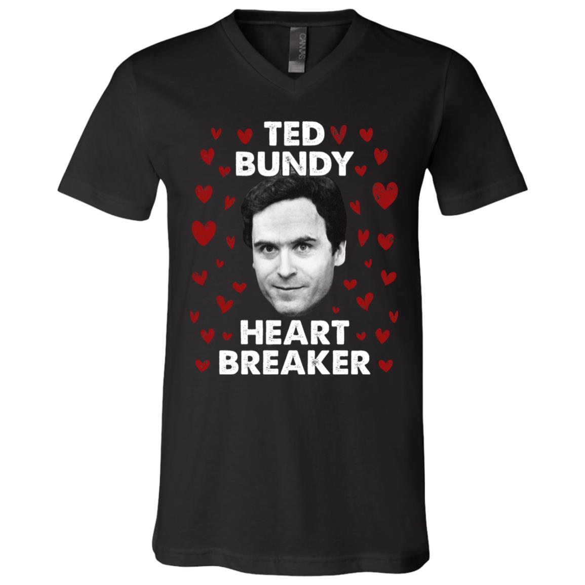 Ted Bundy Heart Breaker Funny Killer T-Shirt - V-Neck Shirt, Black, V-Neck T-Shirt
