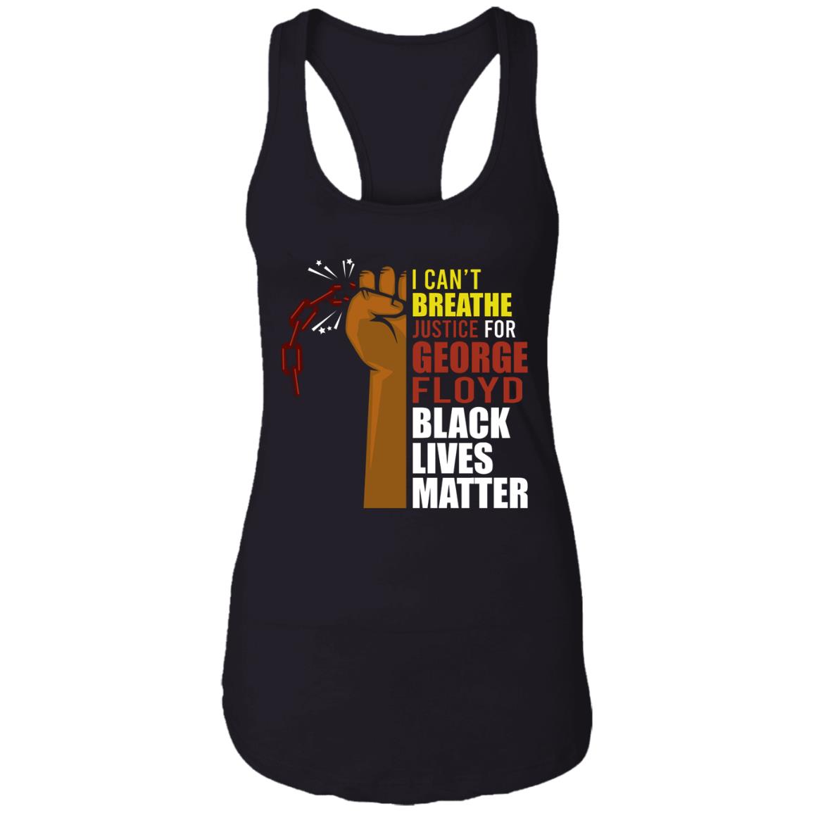 I Can't Breathe Justice For George Floyd Black Lives Matter Cotton Tank Top Tee - Ladies Racerback Tank, Black, Ladies Racerback Tank