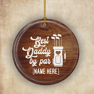 Alternative view of Personalized Best Daddy By Par Ornament Keepsake - Circle Porcelain Ceramic Ornament - Dad Golf Gifts