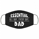 Essential All Day Every Day Dad Washable Reusable Custom – Printed Cloth Face Mask Cover, White, Cloth Face Mask