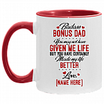 Personalized Badass Bonus Dad You May Not Have Given Me Life But Made My Life Better Ceramic Coffee Mug, White/Red, 11 oz. Accent Mug