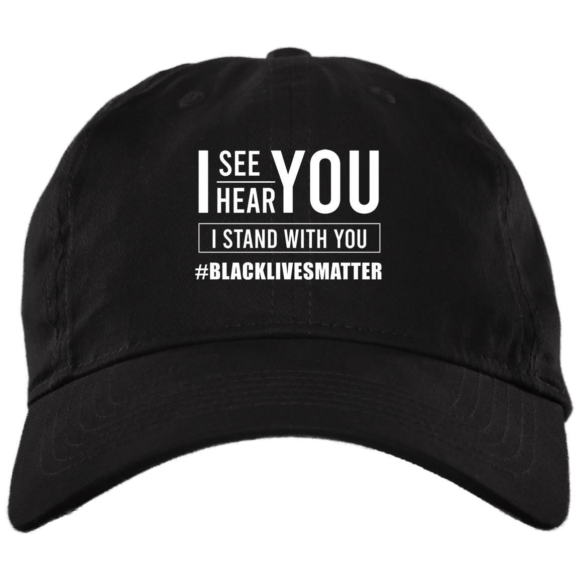 I See You I Hear You I Stand with You BLM Social Justice Gift Twill Cap - High-Profile Snapback Hat, Black, Brushed Twill Dad Cap I See You I Hear You I Stand with You BLM Social Justice Gift Twill Cap - High-Profile Snapback Hat, Black, Brushed Twill Dad Cap