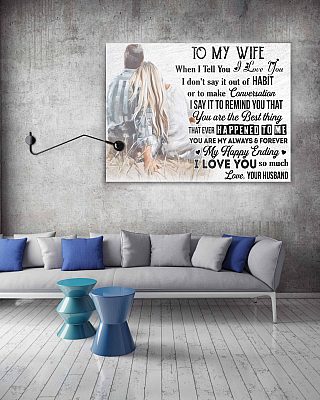 Alternative view of To My Wife When I Tell You I Love You Wrapped Framed Canvas Prints - Unframed Poster - Home Decor Wall Art