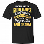 I Don't Have a Short Temper I Just Have a Low Tolerance for Hypocrites and Drama T-Shirt, Black, Unisex T-Shirt