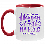 You're My Heaven on Earth My H O E If You Will Accent Mug, White/Red, 11 oz. Accent Mug