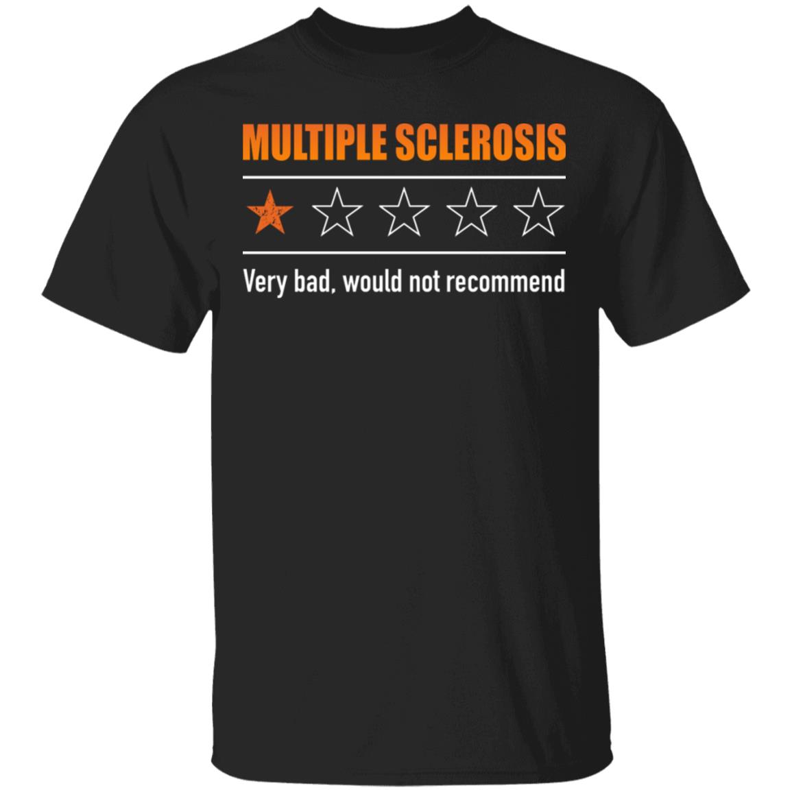 Multiple Sclerosis Very Bad Not Recommend T-Shirt, Black, Unisex T-Shirt