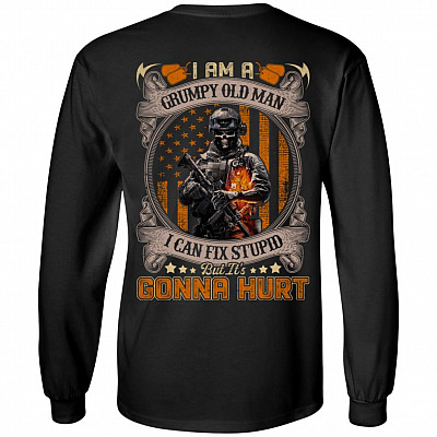 I Am a Grumpy Old Man I Can Fix Stupid but It's Gonna Hurt Print on Back Only - Plain Front Hoodie - Sweatshirt, Black, Long Sleeve