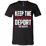 Keep The Immigrants Deport The Racists T-Shirt - V-Neck Shirt, Black, V-Neck T-Shirt