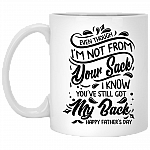 Even Though I'm Not From Your Sack I Know You've Still Got My Back Coffee Mug - Beer Stein-Color Changing Mug, White, 11 oz. White Mug