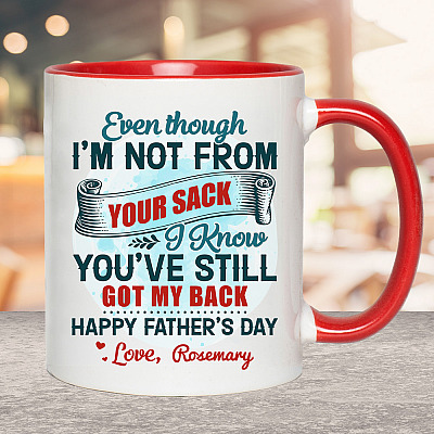 Alternative view of Personalized Even Though I'm Not From Your Sack I Know You've Still Got My Back Accent Coffee Mug - Fathers Day Gift