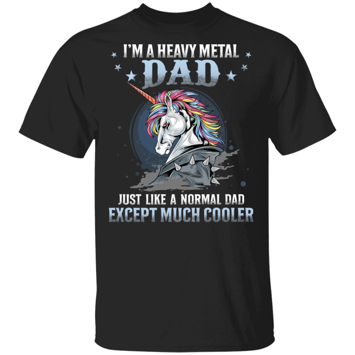 I'm A Heavy Metal Dad T-Shirt - Funny Dad Shirt, Black, Unisex T-Shirt
